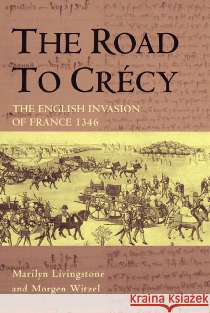 The Road to Crecy: The English Invasion of France, 1346 Livingstone, Marilyn 9780582784208  - książka