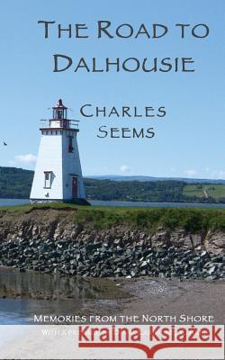 The Road to Dalhousie Charles Seems 9781927032091 Petra Books - książka