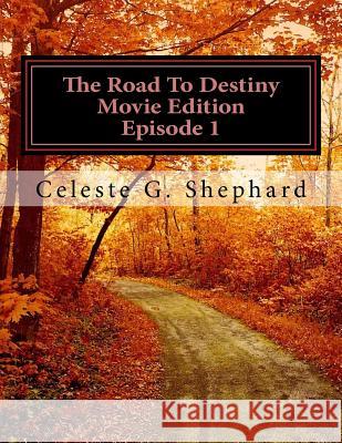The Road To Destiny Shephard, Celeste G. 9781518693045 Createspace - książka