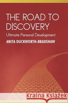 The Road to Discovery: Ultimate Personal Development Anita Duckworth-Bradshaw 9781491888360 Authorhouse - książka