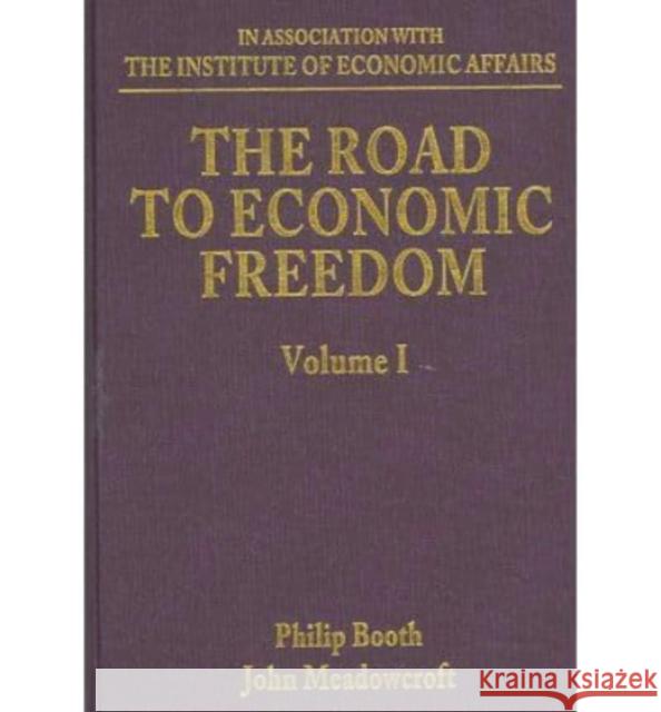 The Road to Economic Freedom Philip Booth John Meadowcroft  9781845420826 Edward Elgar Publishing Ltd - książka