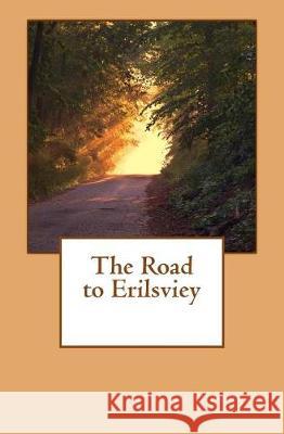 The Road to Erilsviey Taylor O'Donnell 9781974185467 Createspace Independent Publishing Platform - książka