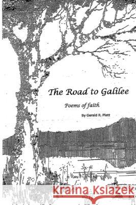 The Road to Galilee MR Gerald R. Platt 9781499244250 Createspace - książka