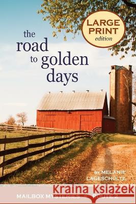 The Road to Golden Days Melanie Lageschulte   9781952066306 Fremont Creek Press - książka