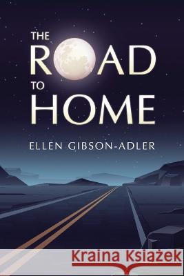 The Road to Home Ellen Gibson-Adler 9781642377187 Gatekeeper Press - książka