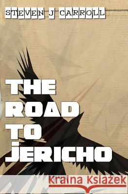 The Road to Jericho Steven J. Carroll 9780983802228 Globe Light Press - książka