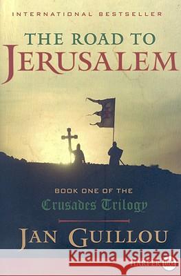 The Road to Jerusalem: Book One of the Crusades Trilogy Jan Guillou 9780061774850 Harperluxe - książka