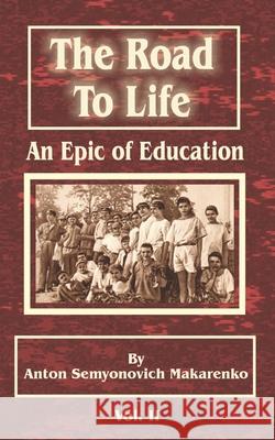 The Road to Life: (An Epic of Education), Part Two Anton Semenovich Makarenko 9780898755084 University Press of the Pacific - książka
