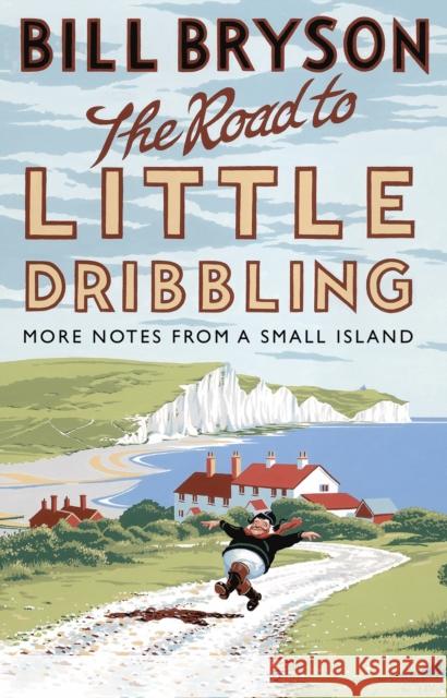 The Road to Little Dribbling: More Notes from a Small Island Bill Bryson 9780552779845 Random House Export Editions - książka