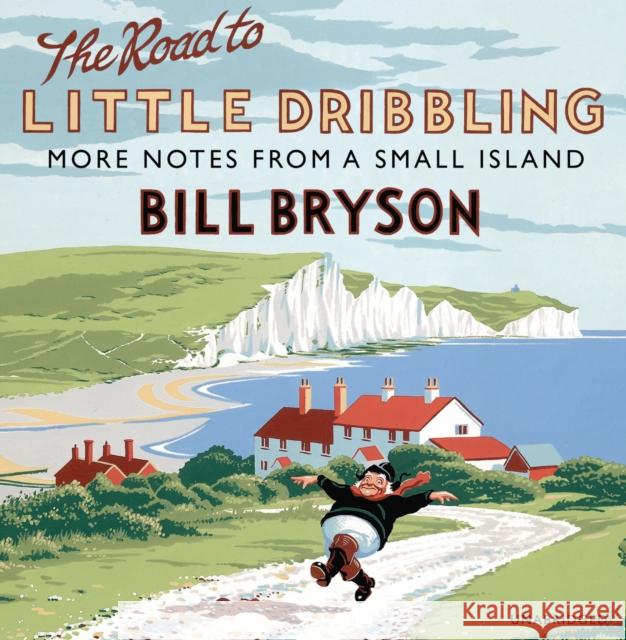 The Road to Little Dribbling: More Notes from a Small Island Bill Bryson 9781846574412 RANDOM HOUSE AUDIO - książka