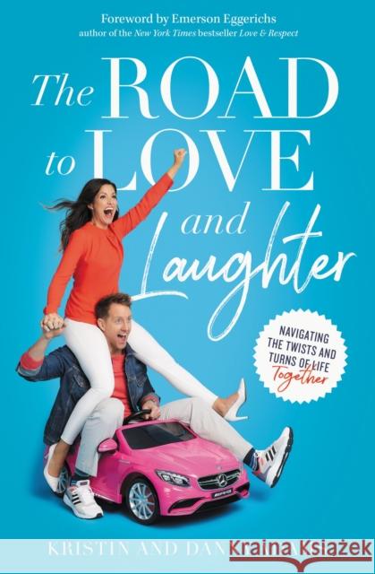 The Road to Love and Laughter: Navigating the Twists and Turns of Life Together Kristin Adams Danny Adams 9780310360544 Zondervan - książka