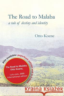 The Road to Malaba Otto Koene 9780557145331 Lulu.com - książka