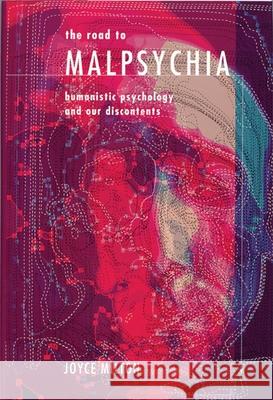 The Road to Malpsychia: Humanistic Psychology and Our Discontents Joyce Milton 9781893554795 Encounter Books - książka