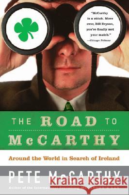 The Road to McCarthy: Around the World in Search of Ireland Pete McCarthy 9780007162130 Harper Perennial - książka