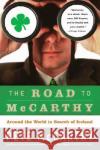 The Road to McCarthy: Around the World in Search of Ireland Pete McCarthy 9780007162130 Harper Perennial