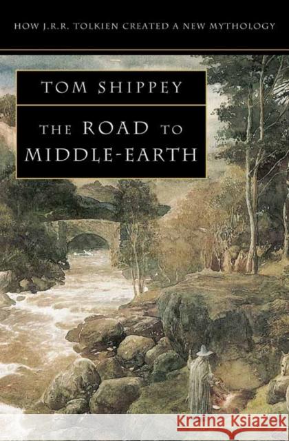 The Road to Middle-earth: How J. R. R. Tolkien Created a New Mythology Tom Shippey 9780261102750 HarperCollins Publishers - książka