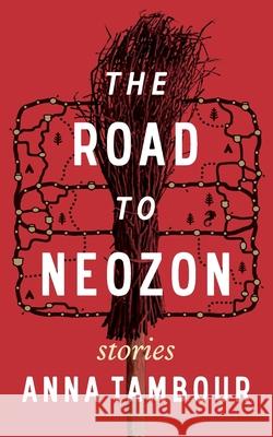 The Road to Neozon Anna Tambour 9781732298002 Obsidian Sky Books - książka