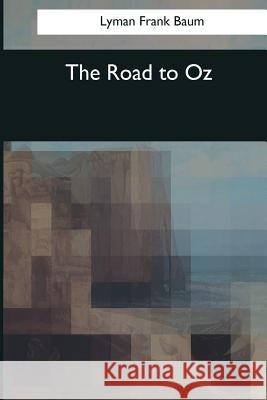 The Road to Oz Lyman Frank Baum 9781545068724 Createspace Independent Publishing Platform - książka