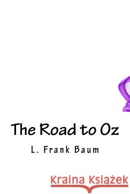 The Road to Oz L. Frank Baum 9781717002228 Createspace Independent Publishing Platform - książka