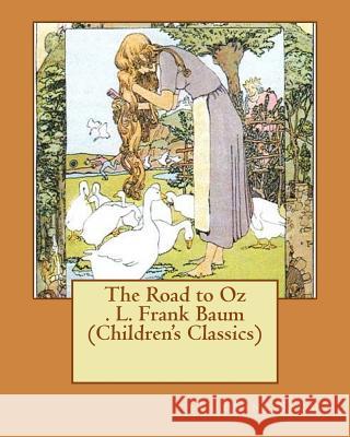 The Road to Oz . L. Frank Baum (Children's Classics) L. Frank Baum 9781537505770 Createspace Independent Publishing Platform - książka