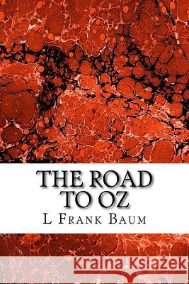 The Road to Oz: (L. Frank Baum Classics Collection) L. Fran 9781507664278 Createspace - książka