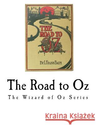 The Road to Oz: The Wizard of Oz Series L. Frank Baum 9781979748711 Createspace Independent Publishing Platform - książka