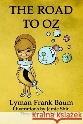 The Road to Oz: Volume 5 of L.F.Baum's Original Oz Series Lyman Frank Baum Jamie Shiu 9781770832442 Theophania Publishing - książka