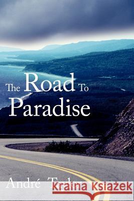 The Road To Paradise Andre Taylor Andr Taylor 9781420869767 Authorhouse - książka