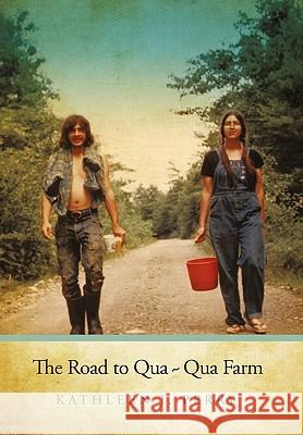 The Road to Qua Qua Farm Perry, Kathleen J. 9781452019079 Authorhouse - książka