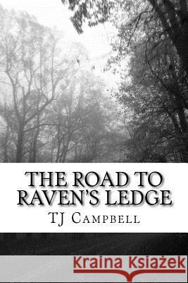The Road to Raven's Ledge Tj Campbell 9781519336040 Createspace Independent Publishing Platform - książka