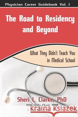 The Road to Residency and Beyond: (What they didn't teach you in medical school) Jodie Chan Rebecca Krau Sheri L. Clark 9781708684631 Independently Published - książka