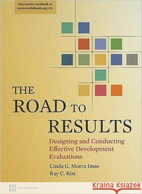 The Road to Results: Designing and Conducting Effective Development Evaluations Linda G. Morra Imas Ray C. Rist 9780821378915 World Bank Publications - książka