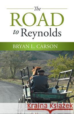 The Road to Reynolds Bryan L. Carson 9781490873329 WestBow Press - książka