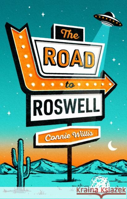 The Road to Roswell Connie Willis 9781399624169 Orion Publishing Co - książka