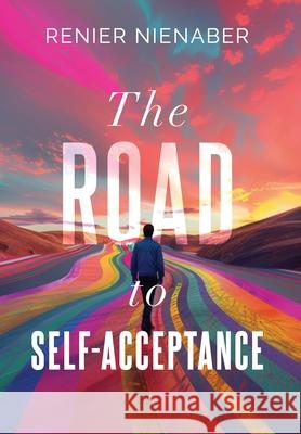 The Road to Self-Acceptance Renier Nienaber 9798869339720 Not Avail - książka