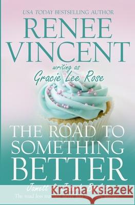 The Road To Something Better Rose, Gracie Lee 9780985583125 Gracie Lee Rose - książka