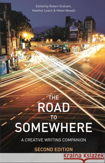 The Road to Somewhere: A Creative Writing Companion Graham, Robert 9781137263568 Palgrave MacMillan - książka