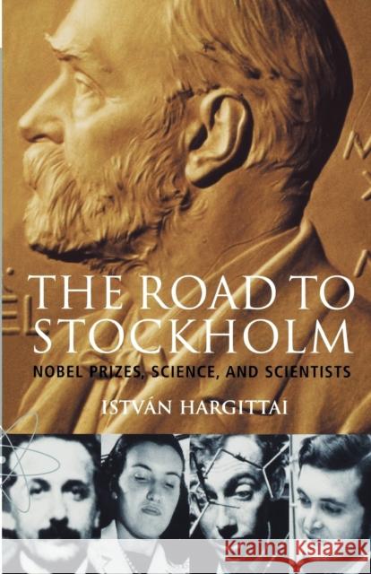 The Road to Stockholm. Nobel Prizes, Science, and Scientists Hargittai, I. 9780198607854 OXFORD UNIVERSITY PRESS - książka