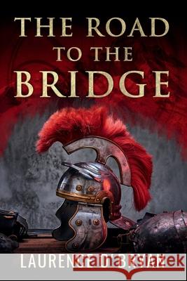 The Road To The Bridge Laurence O'Bryan 9781912732951 Ardua - książka