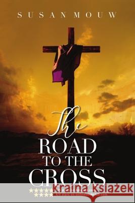 The Road to the Cross Susan Mouw 9781706357575 Independently Published - książka