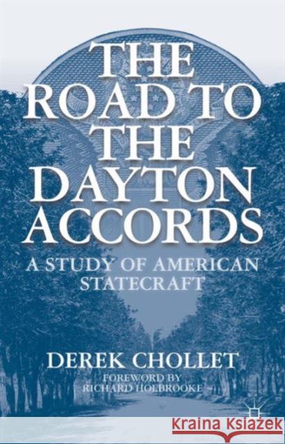 The Road to the Dayton Accords: A Study of American Statecraft Holbrooke, Richard 9781137348050  - książka