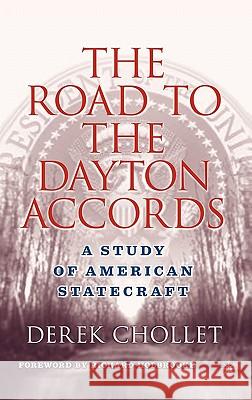 The Road to the Dayton Accords: A Study of American Statecraft Holbrooke, Richard 9781403965004 Palgrave MacMillan - książka