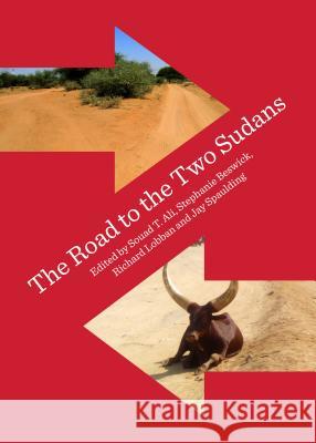 The Road to the Two Sudans Richard Lobban Stephanie Beswick 9781443856324 Cambridge Scholars Publishing - książka