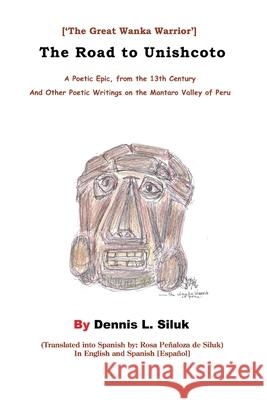The Road to Unishcoto: ['The Great Wanka Warrior'] Siluk, Dennis L. 9780595436910 iUniverse - książka