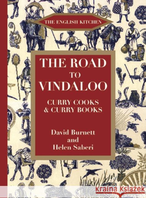 The Road to Vindaloo: Curry Cook and Curry Books David Burnett, Helen Saberi 9781903018576 Prospect Books - książka