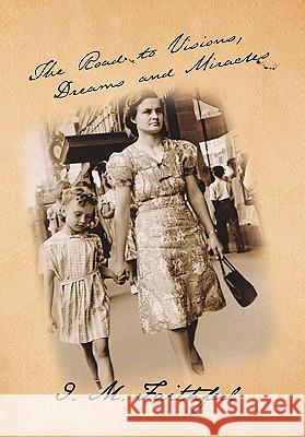 The Road to Visions, Dreams and Miracles I. s. Faithful 9781456861100 Xlibris Corporation - książka