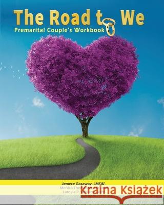 The Road To We: Premarital Couple's Workbook Jemece Gasaway Monica Thompson Latoyia Williams 9781948877350 Watersprings Media House - książka