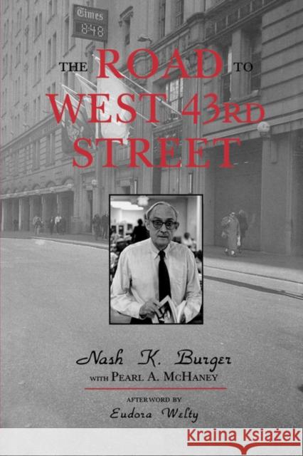 The Road to West 43rd Street Nash K. Burger Pearl Amelia McHaney Eudora Welty 9781604732603 University Press of Mississippi - książka