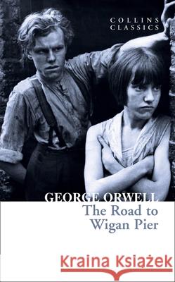 The Road to Wigan Pier George Orwell 9780008443825 HarperCollins Publishers - książka