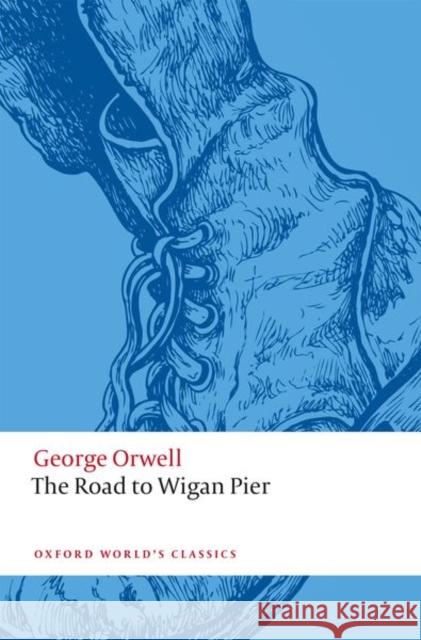 The Road to Wigan Pier George Orwell 9780198850908 Oxford University Press - książka